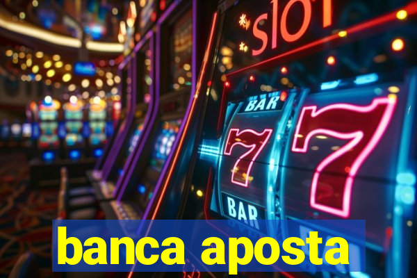 banca aposta